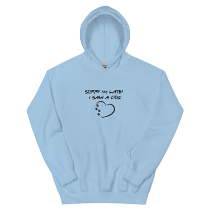 Women's Sorry I'm late! I saw a dog Hoodie