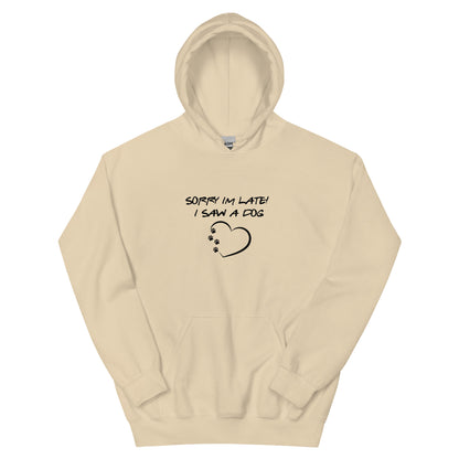 Women's Sorry I'm late! I saw a dog Hoodie