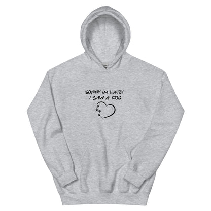 Women's Sorry I'm late! I saw a dog Hoodie