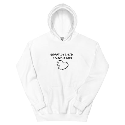 Women's Sorry I'm late! I saw a dog Hoodie